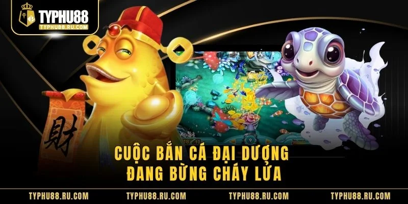 Cuộc bắn cá đại dương đang bừng cháy lửa