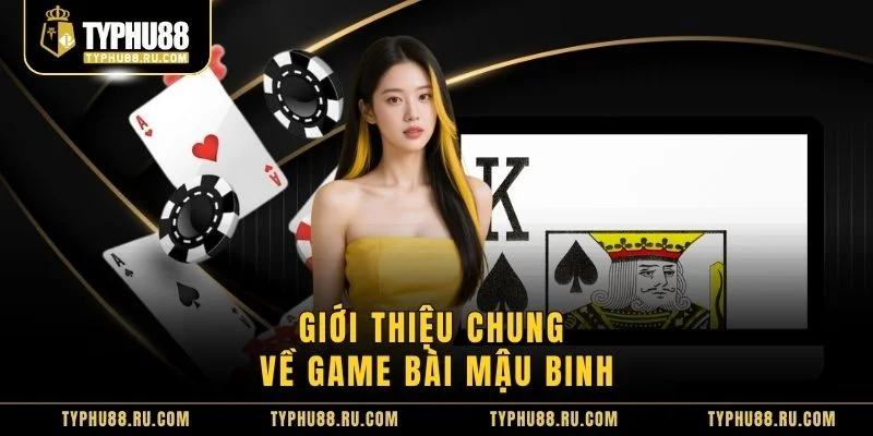 Giới thiệu chung về game bài mậu binh
