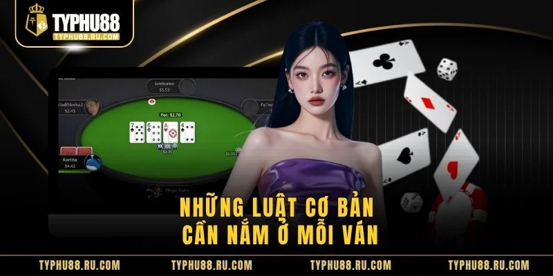 Những luật cơ bản cần nắm ở mỗi ván