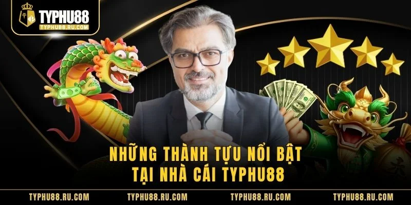 Những thành tựu nổi bật tại nhà cái TyPhu88