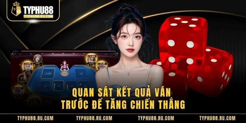Quan sát kết quả ván trước để tăng chiến thắng