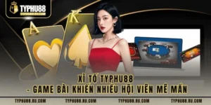 Xì Tố TyPhu88 - Game Bài Khiến Nhiều Hội Viên Mê Mẩn